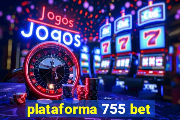 plataforma 755 bet